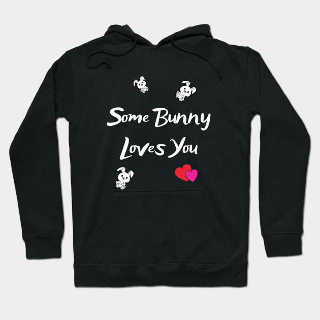 Some Bunny Loves You Hoodie by Dreanpitch